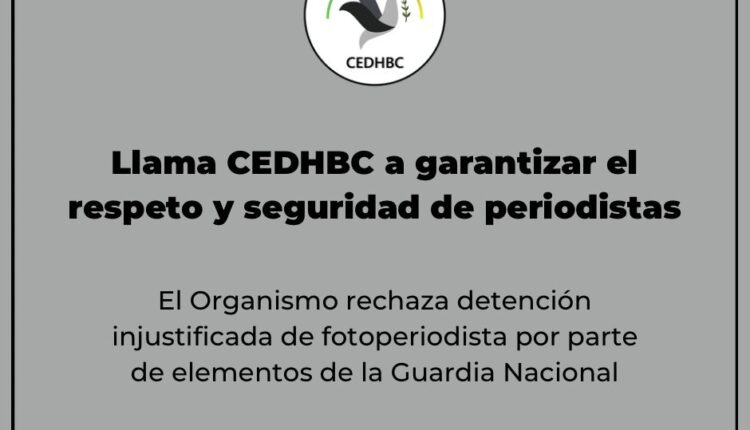 Llama Cedhbc A Garantizar El Respeto Y Seguridad De Periodistas En